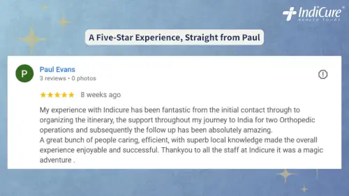 Positive patient review for IndiCure Health Tours regarding two orthopedic operations in India, highlighting the superb local knowledge and successful outcome.